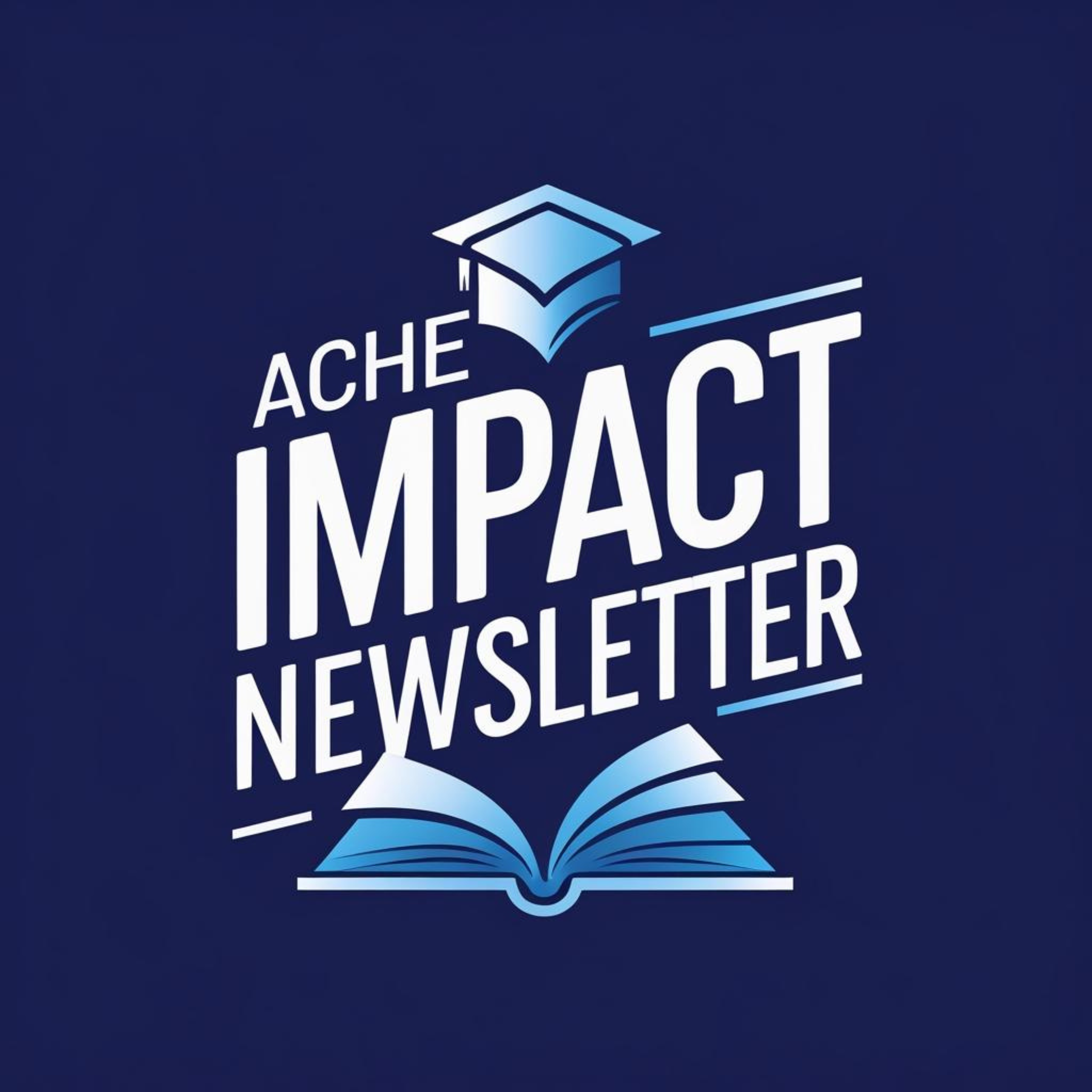 ACHE Impact Newsletter Logo ACHE Impact Newsletter Logo